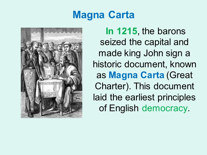 Magna Carta     In 1215, the barons seized the capital and